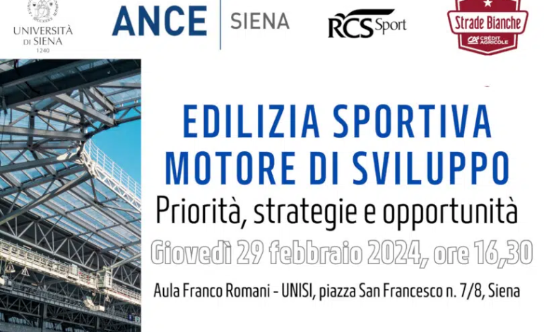 “Edilizia Sportiva, Motore di Sviluppo: Priorità, Strategie e Opportunità”, all’Università di Siena il convegno promosso da Ance Siena.